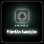 Pokerklas avantajları ve platformun sunduğu bonus fırsatları