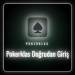 Pokerklas doğrudan giriş ekranı ve güvenli bağlantı adımları.