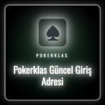 Pokerklas güncel giriş adresi ile platforma güvenli erişim