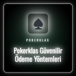 Pokerklas güvenilir ödeme yöntemleri ve finansal işlem seçenekleri
