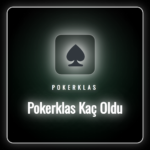 Pokerklas kaç oldu sorusunun cevabı ve güncel giriş adresi.