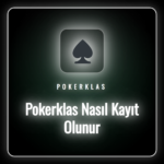 Pokerklas nasıl kayıt olunur adımlarını gösteren rehber görseli